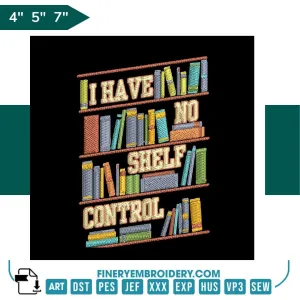 Book Lovers collection Embroidery Design -  I Have No Shelf Control